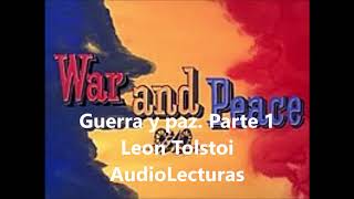 Leon Tolstoi quotGuerra y Paz Parte 1quot Audiolibro completo en español latino [upl. by Rancell836]