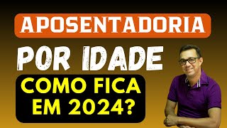 VEJA COMO SE APOSENTAR POR IDADE EM 2024 E uma super estratégia para AUMENTAR O VALOR DO BENEFÍCIO [upl. by Scarface]