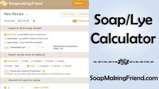 Soap Calculator made easy  Create a recipe with a Lye Calculator Soapmakingfriend [upl. by Wawro]