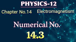 12 class physics numerical 143  physics class 12 chapter 14 Electromagnetsim [upl. by Nylaret]