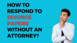 How to Respond to Divorce Papers without an Attorney [upl. by Norword69]