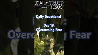 Day 19 Overcoming Fear [upl. by Healion]