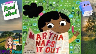 MARTHA MAPS IT OUT 🗺 Leigh Hodgkinson  Read aloud storyoftheweek [upl. by Sethrida243]