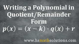 Writing Polynomials in DivisorQuotient  Remainder Form Introduction [upl. by Ennovahs]