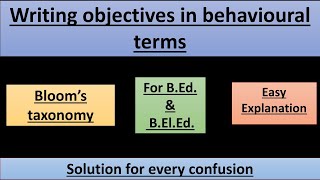 Writing objectives in behavioural terms behavioural terms  blooms taxonomy [upl. by Wilkie]