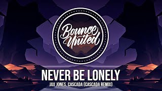 Jax Jones Cascada  Never Be Lonely Cascada Remix [upl. by Loram]