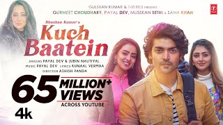 Kuch Baatein Song  Payal Dev Jubin Nautiyal  Kunaal Vermaa  Ashish Panda  Gurmeet C Bhushan K [upl. by Arriec]