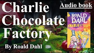 Audio Book  Charlie and the Chocolate Factory  Roald Dahl [upl. by Everara]