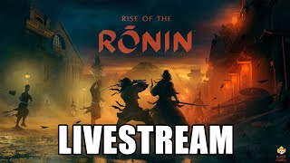 🔴Live  Rise of the Ronin  Giving It Another Chance [upl. by Joellen]