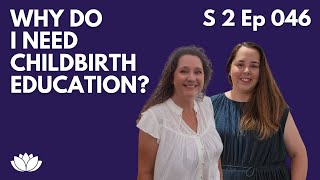 046 Childbirth Education Helps You to Have an Empowered Birth [upl. by Aiekahs]