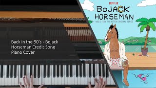 Back in the 90s  Bojack Horseman Credit Song Piano Cover [upl. by Kayley376]