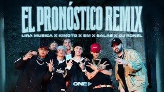 El Pronóstico REMIX Video Oficial  Lira Música Kingto BM Salastkbron Dj Ronel [upl. by Amsed]