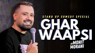 Ghar Waapsi  Stand Up Comedy Special By Mohit Morani  Homecoming Part 1 [upl. by Berneta156]