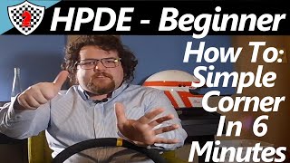 HPDE  Beginner  How To Corner In 6 Minutes [upl. by Anid]