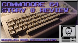 Commodore 64 Story amp Review C64 RECollections  Nostalgia Nerd [upl. by Lednor146]