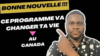 CE PROGRAMME VA CHANGER TA VIE AU CANADA exclusivitée immigration canada [upl. by Leahcam]