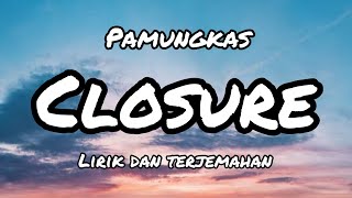 Pamungkas  Closure Lirik dan Terjemahan [upl. by Flavio]