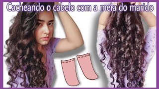 Como Cachear o cabelo SEM BABYLISS  USANDO A MEIA DO MARIDO 😂  TÉCNICA NOVA [upl. by Oinotnaesoj]