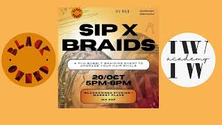 SIP X BRAIDS MCR by BlackOwned Studios  Marketplace AND IVY WILD Academy 20th OCT 2024 Manchester [upl. by Animlehliw479]