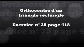 5e Orthocentre dun triangle rectangle  Corrigé de lexercice 35 page 418 [upl. by Coralie]