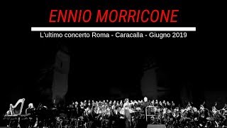 Morricone lultimo concerto Roma Caracalla Giugno 2019 [upl. by Leopoldine]