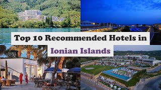 Top 10 Recommended Hotels In Ionian Islands  Top 10 Best 5 Star Hotels In Ionian Islands [upl. by Manuela]