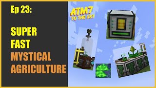 Super Fast Mystical Agriculture  Minecraft ATM7  To the Sky  Ep 23 [upl. by Cressida127]