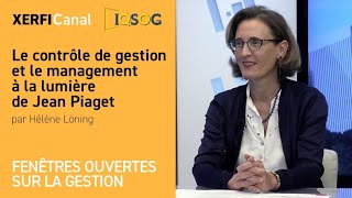 Le contrôle de gestion et le management à la lumière de Jean Piaget Hélène Löning [upl. by Mika]