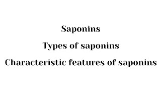 Saponins and their characteristic features [upl. by Elocal53]