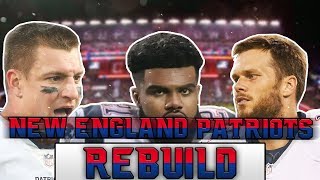 REBUILDING THE NEW ENGLAND PATRIOTS [upl. by Hillie938]