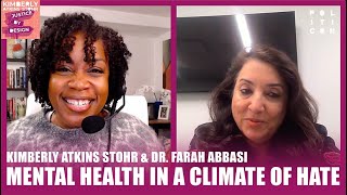 Mental Health in a Climate of Hate  Kimberly Atkins Stohr amp Dr Farah Abbasi [upl. by Nerrak476]