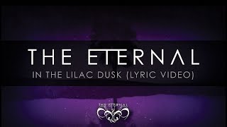 The Eternal  In The Lilac Dusk Lyric Video featuring Mikko Kotamäki [upl. by Inoek69]