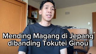 Perbedaan Magang amp Tokutei Ginou di Jepang [upl. by Adniroc]