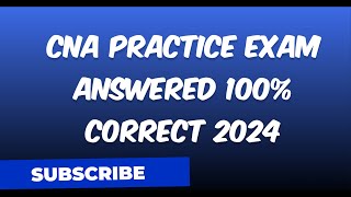 CNA PRACTICE EXAM ANSWERED 100 CORRECT 2024 [upl. by Mokas]