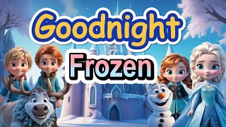 Goodnight Frozen  Bedtime Stories for Toddlers  Frozen Adventures [upl. by Nylqcaj146]