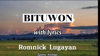 Bituwon by Romnick Lugayan with lyrics  star  kalinga love song  kantan ji mangalom [upl. by Hennahane]