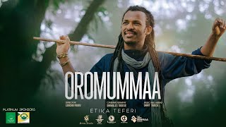 Etika Teferi  OROMUMMAA  New Afaan Oromo Music Official Video 2023 [upl. by Adnovoj18]