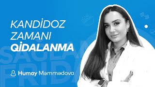 Kandidoz zamanı qidalanma  Nutrisioloq Humay Məmmədova [upl. by Danella]