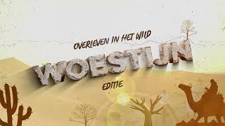 OVERLEVEN IN HET WILD WOESTIJN EDITIE [upl. by Jordana]