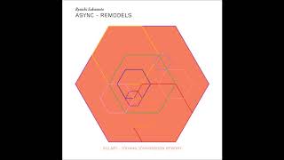 Ryuichi Sakamoto  quotSolari  Johann Johannsson Reworkquot async Remodels [upl. by Ylenats]