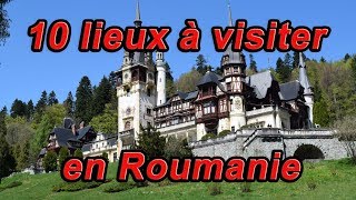 Les 10 lieux à visiter en Roumanie  La Roumanie N°4 [upl. by Anitsirk632]