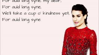 Lea Michele Auld lang syne Lyrics [upl. by Luhe307]