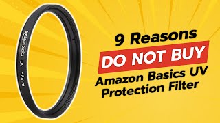 DONT BUY AMAZON BASICS UV PROTECTION FILTER BEFORE WATCHING THIS 😱 9 REASONS [upl. by Ubana]