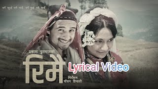 Rimai रिमै Lyrical Video  Original by Prakash Dutraj प्रकास दुतराज [upl. by Kyred]