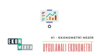 Eviews ile Uygulamalı Ekonometri 1  Ekonometri Nedir [upl. by Adile]