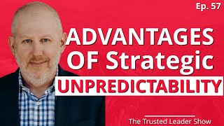 Ep 57 Len Herstein on The Advantages Of Strategic Unpredictability  The Trusted Leader Show [upl. by Roselin287]