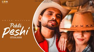 New Punjabi Song 2024  Pehli Peshi Full Album Arjan Dhillon amp Mxrci  Latest Punjabi Song 2024 [upl. by Yim]