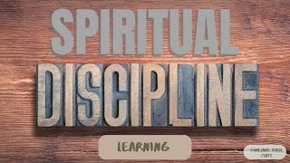 Spiritual Disciplines 9  Learning [upl. by Kylah]