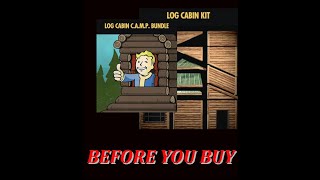 Before You Buy Log Cabin KitLog Cabin CAMP Bundle an honest atomic shop review Fallout 76 [upl. by Ahsakal]