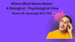 Where Mind Meets Matter a Biological  Psychological View [upl. by Imarej63]